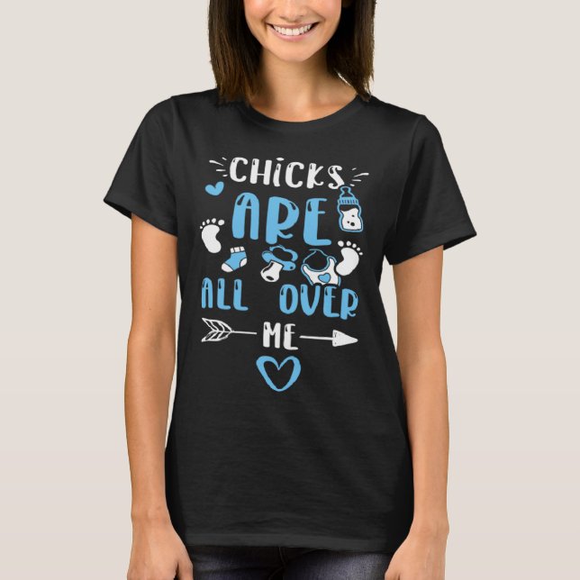 Easter Chicks Are All Over Me  Baby Boy Sayings T-Shirt (Front)
