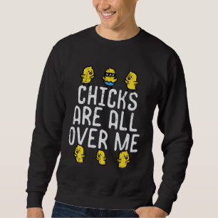 Easter Chicks Are All Over Me Boys Kids Toddler Y Sweatshirt