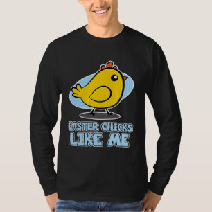 Easter Chicks for Men  Easter Chicks Like Me T-Shirt