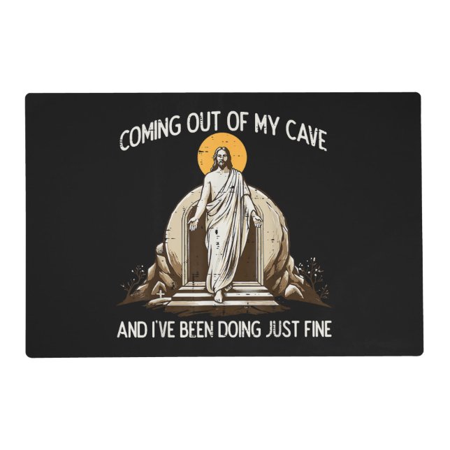 Easter Coming Out My Cave Jesus Placemat (Front)