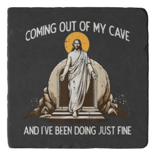 Easter Coming Out My Cave Jesus Trivet