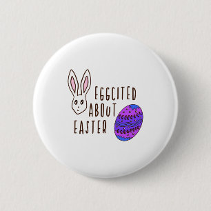 Easter Cute Eggcited About Easter Pun Quote Funny Button