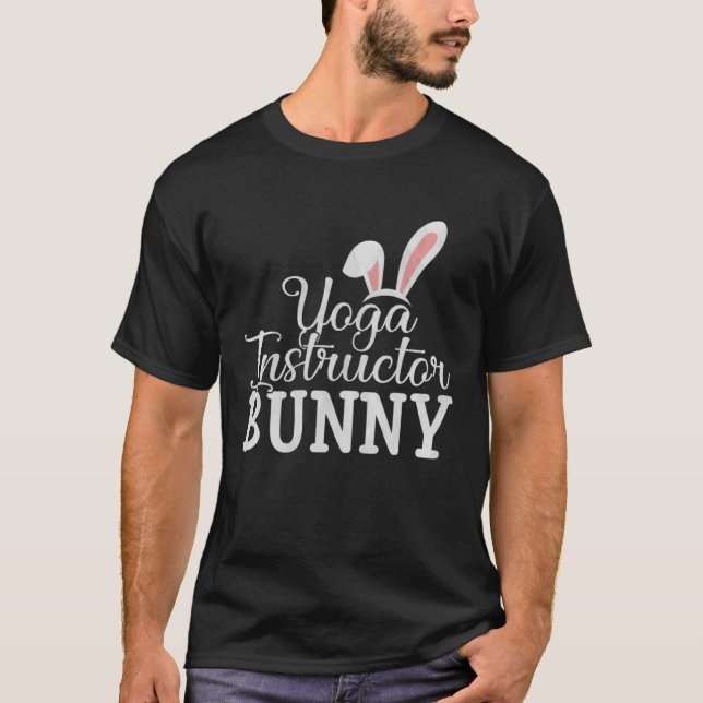Easter Day Bunny Easter Costume  Yoga Instructor B T-Shirt (Front)