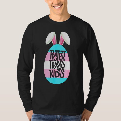 Easter Day Bunny Egg  Lgbt Support Protect Trans K T_Shirt