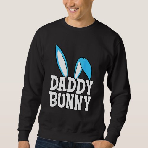 Easter day Daddy Bunny Cute Costume Dad Family Mat Sweatshirt