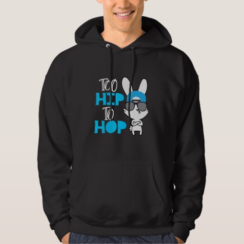 Easter Day For Boys Kids Girls Too Hip To Hop Bunn Hoodie