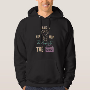 Easter Day I Said Hip The Hippity To Hop Hip Hop B Hoodie