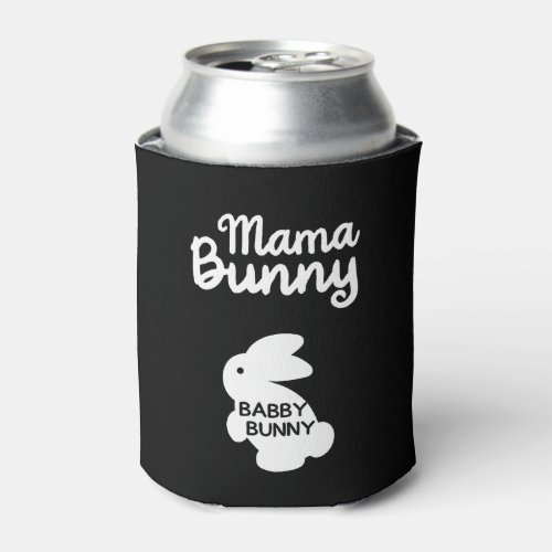 Easter Day Mom Mommy Baby Pregnant Bunny Eggs Ear Can Cooler