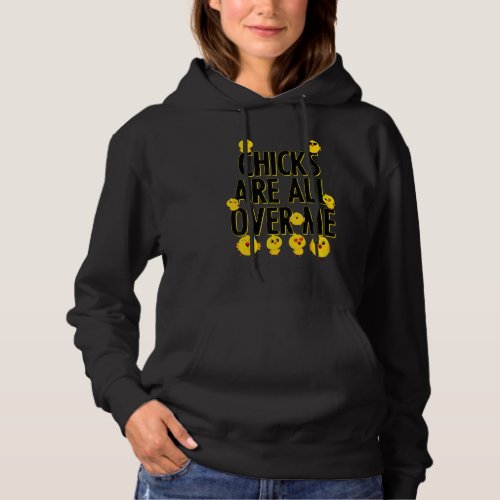 Easter Day Quote Chicks Are All Over Me Toddler Ba Hoodie