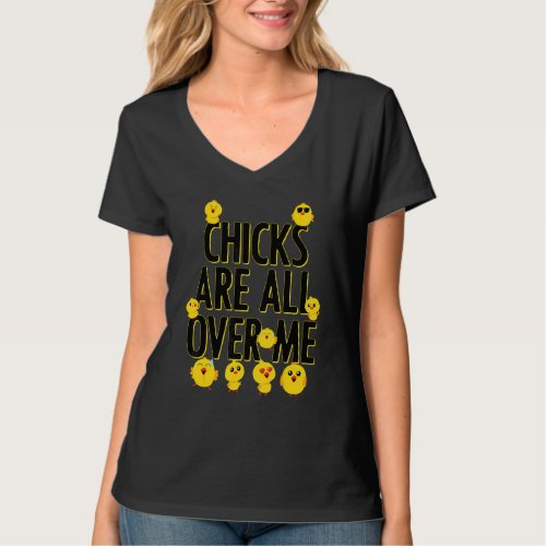 Easter Day Quote Chicks Are All Over Me Toddler Ba T_Shirt
