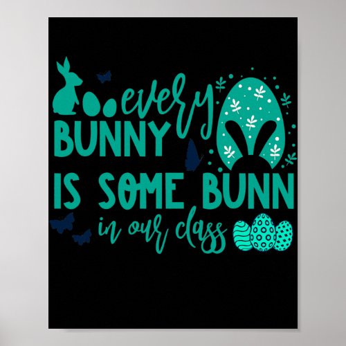 Easter Day Teacher Every Bunny Is Some Bunny In Poster