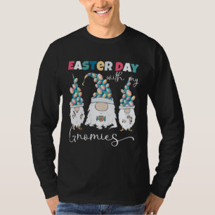 Easter Day With My Gnomies Gnomes Easter Egg Hunt T-Shirt