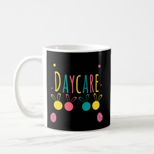 Easter Daycare Teacher Provider I Love My Daycare  Coffee Mug