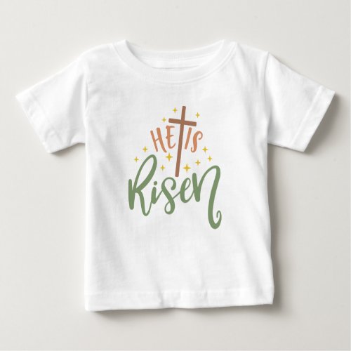 Easter Design He Is Risen Baby T_Shirt