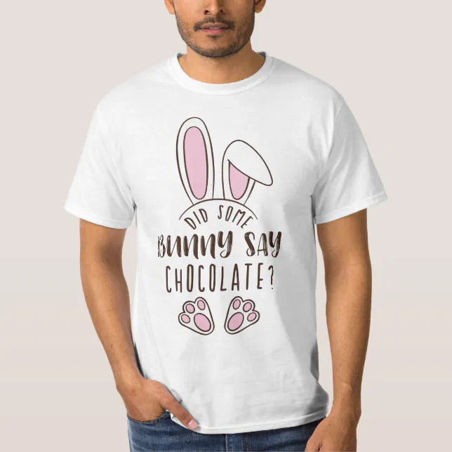 Easter Did Some Bunny Say Chocolate Pun Cute Funny TShirt Zazzle