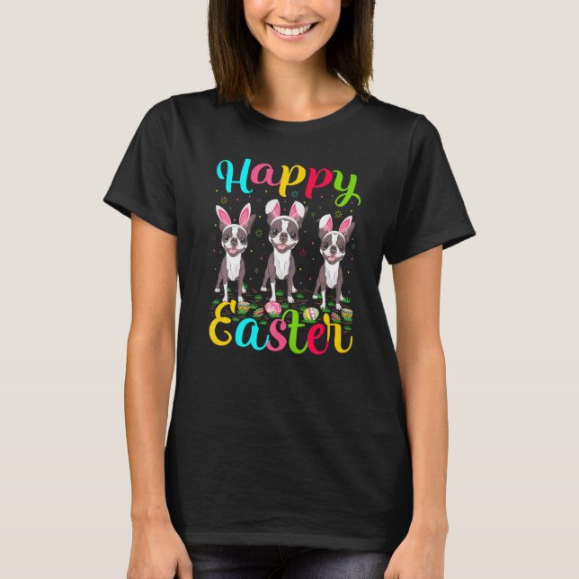 Easter Egg Bunny Boston Terrier Dog Happy Easter T-Shirt (Front)