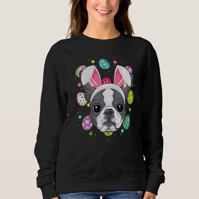 Easter Egg  Bunny Ear Boston Terrier Dog Face East Sweatshirt (Front)