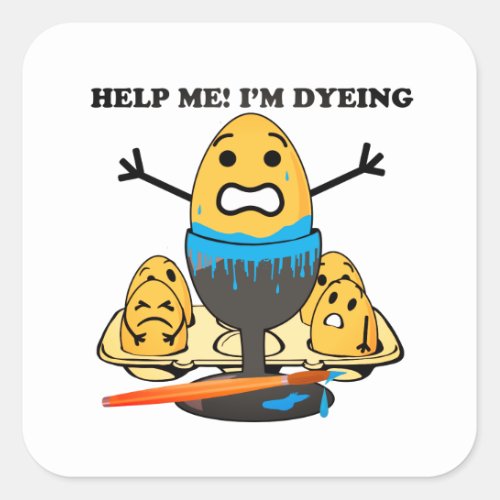 Easter Egg Dyeing Pun Funny Square Sticker