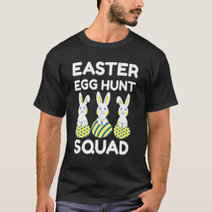 Easter Egg Hunt Squad Cute Kids Toddler Eggs And B T-Shirt
