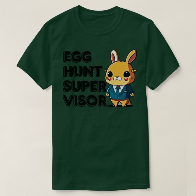 Easter Egg Hunt Supervisor 4 T-Shirt (Design Front)