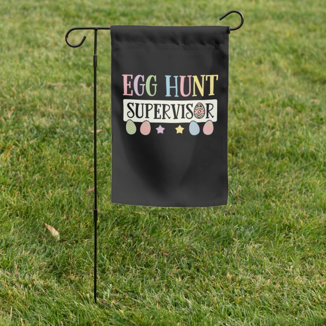 Easter Egg Hunt Supervisor Funny Family Easter Garden Flag (In SItu)