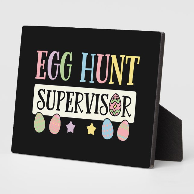 Easter Egg Hunt Supervisor Funny Family Easter Plaque (Side)