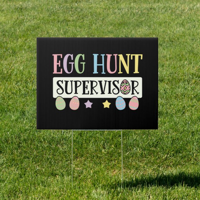 Easter Egg Hunt Supervisor Funny Family Easter Sign (Insitu)