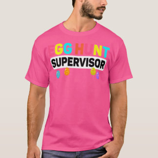 Easter Egg Hunt Supervisor Funny Mom Dad T-Shirt