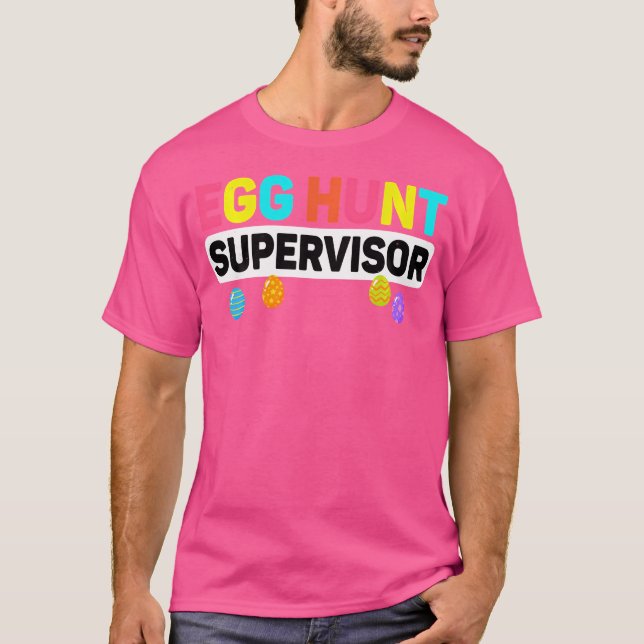 Easter Egg Hunt Supervisor Funny Mom Dad T-Shirt (Front)