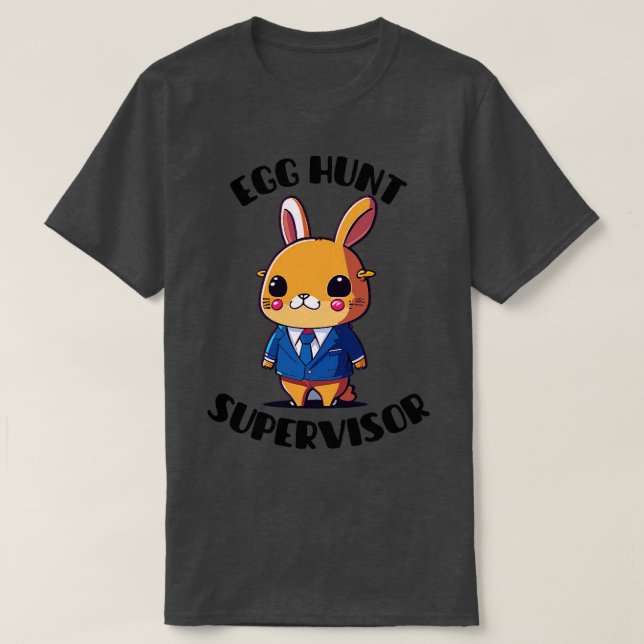 Easter Egg Hunt Supervisor T-Shirt (Design Front)