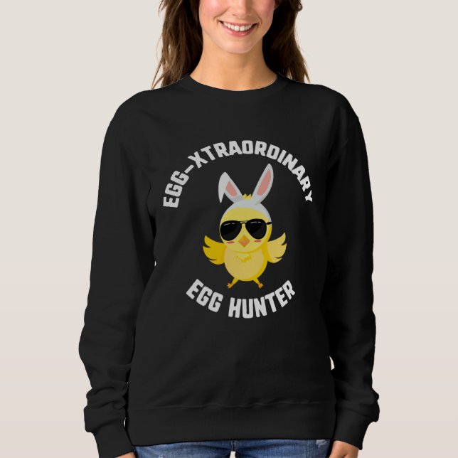 Easter Egg Xtraordinary Egg Hunter Sunglasses Chic Sweatshirt (Front)