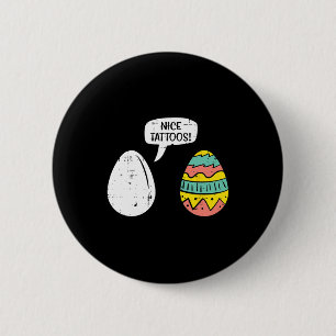 Easter Eggs Nice Tattoos Funny Hunting Men Women K Button