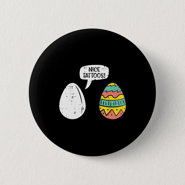 Easter Eggs Nice Tattoos Funny Hunting Men Women K Button (Front)