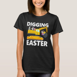 Easter EggsCavator Clothing For Kids Digging East T-Shirt