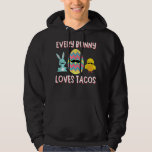Easter Every Bunny Loves Tacos Funny Mexican Hoodie