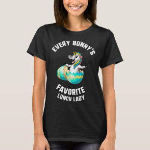 Easter Every Bunny s Favorite Lunch Lady Unicorn E T-Shirt
