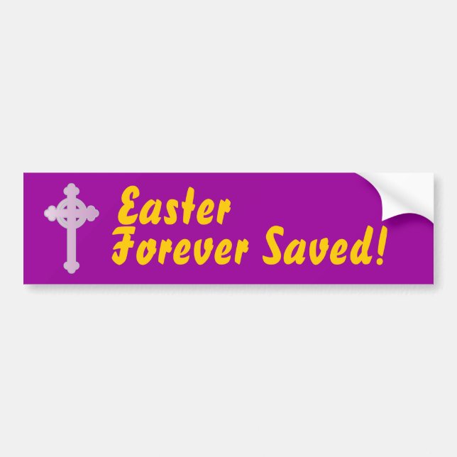 Easter, Forever Saved!-Customize Bumper Sticker (Front)