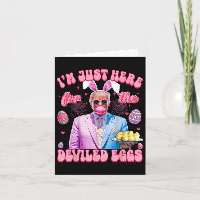 Easter Funny Donald Trump I'm Just Here For The De Card (Front)