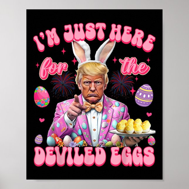 Easter Funny Donald Trump I'm Just Here For The De Poster (Front)