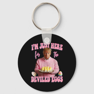 Easter Funny Donald Trump Im Just Here For The Dev Keychain
