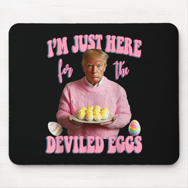 Easter Funny Donald Trump Im Just Here For The Dev Mouse Pad (Front)