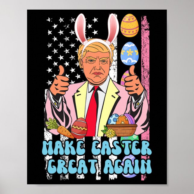 Easter Great Again Funny Trump Easter Day Bunny Ea Poster (Front)