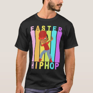 Easter Hip Hop Dance Love Dab Holiday Funny Kids B T-Shirt