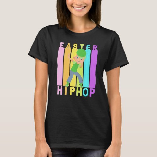 Easter Hip Hop Dance Love Dab Holiday Funny Kids B T_Shirt