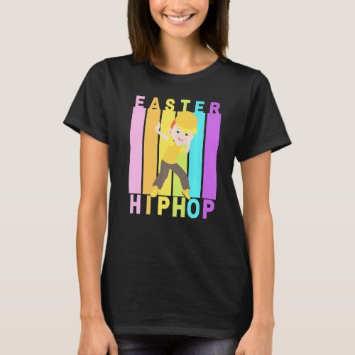 Easter Hip Hop Dance Love Dab Holiday Funny Kids B T_Shirt