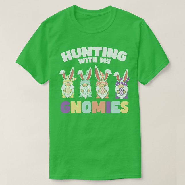 Easter Hunting with my Gnomies Bunnies Eggs T-Shirt (Design Front)