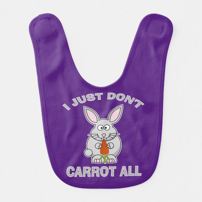 Easter I Just Don't Carrot All Funny Pun Rabbit Baby Bib (Front)