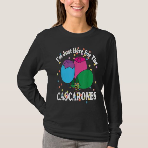 Easter Im Just Here for the Cascarones Eggs T_Shirt