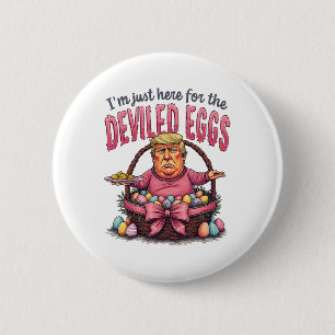Easter I'm Just Here For The Deviled Eggs Funny Do Button