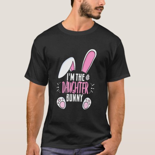 Easter Im The Daughter Bunny For Girls Family Gro T_Shirt